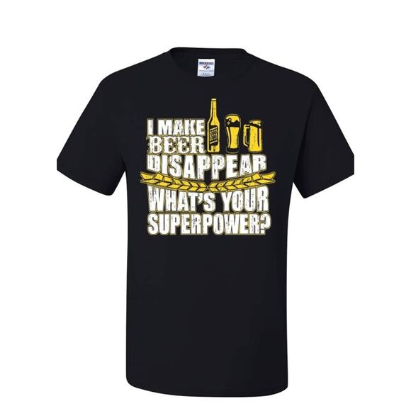 I Make Beer Disappear Whats Your Super Power Funny Mens T-Shirt Size Large - Picture 1 of 6